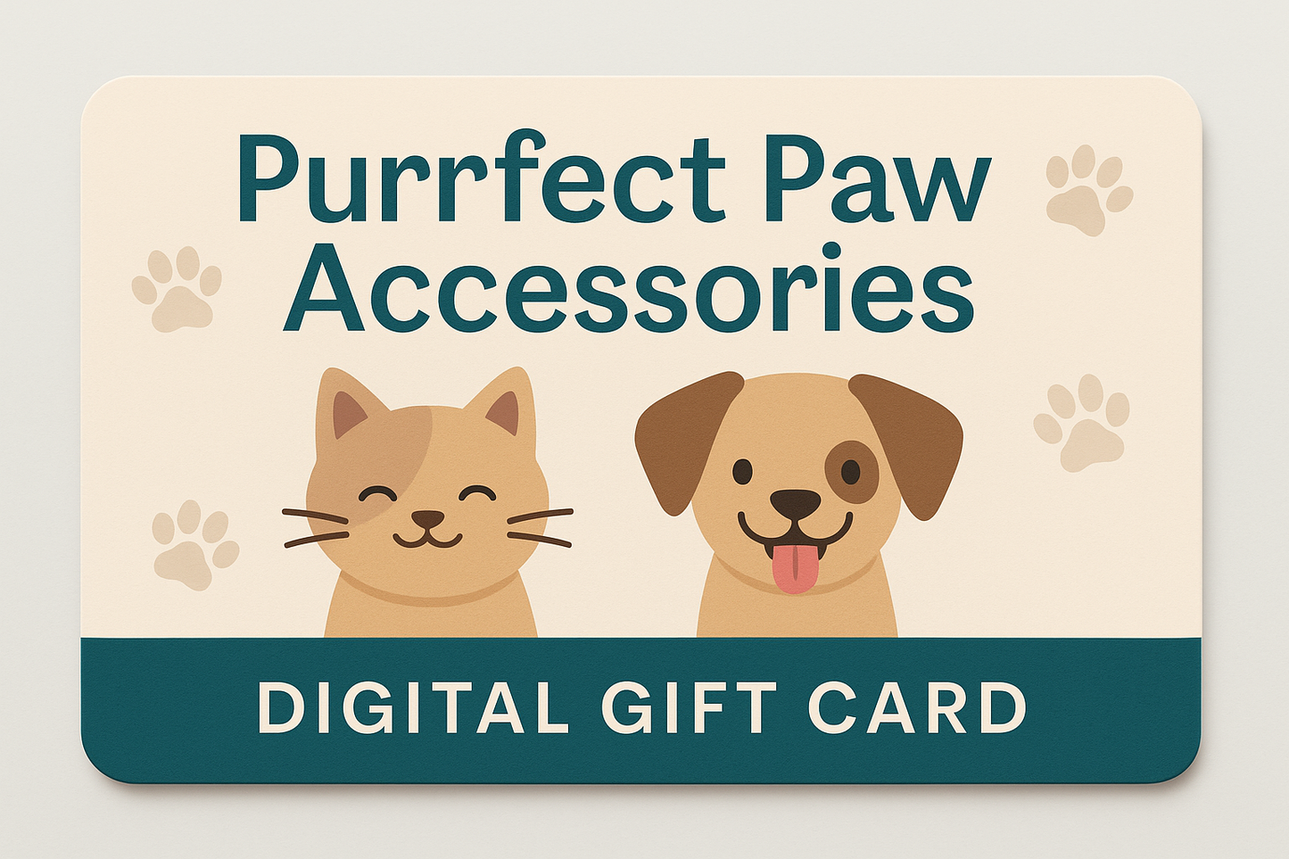 Purrfect Paw Accessories™ Digital Gift Card